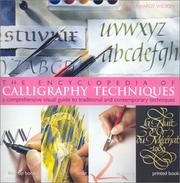 Cover of: The Encyclopedia of Calligraphy Techniques: A Comprehensive Visual Guide to Traditional and Contemporary Techniques