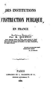 Cover of: Des institutions d'instruction publique en France by A. A. Cournot