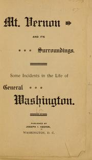 Cover of: Mt. Vernon and its surroundings.: Some incidents in the life of General Washington.