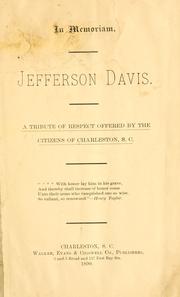 Cover of: In memoriam : Jefferson Davis : a tribute of respect offered by the citizens of Charleston, S. C. by Charleston (S.C.)