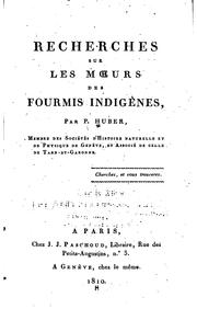 Recherches sur les mœurs des fourmis indigènes by P. Huber