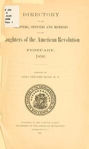 Cover of: Directory of the chapters, officers and members of the Daughters of the American revolution, February, 1896 by Daughters of the American Revolution.