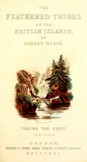 Cover of: The feathered tribes of the British Islands by Robert Mudie, Robert Mudie