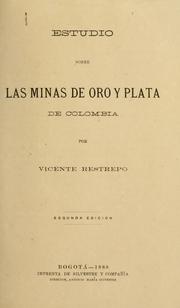 Estudio sobre las minas de oro y plata de Colombia by Vicente Restrepo