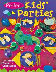 Cover of: Perfect kids' parties: 12 fantastic theme celebrations