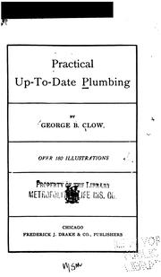 Practical up-to-date plumbing by George B. Clow