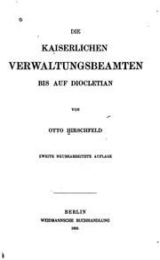 Cover of: Die kaiserlichen verwaltungsbeamten bis auf Diocletian. by Otto Hirschfeld