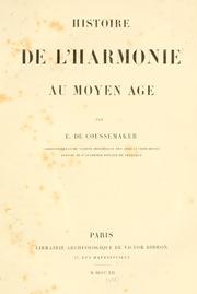 Cover of: Histoire de l'harmonie au moyen âge by Charles Edmond Henri de Coussemaker