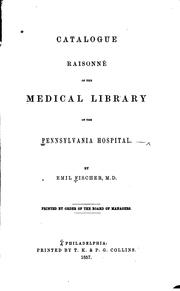 Cover of: Catalogue raisonné of the medical library of the Pennsylvania hospital.