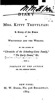 Cover of: Diary of Mrs. Kitty Trevylyan: a story of the times of Whitefield and the Wesleys.