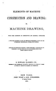 Cover of: Elements of machine construction and drawing: or, Machine drawing, with some elements of descriptive and rational cinematics.