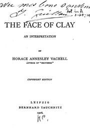 The face of clay by Horace Annesley Vachell
