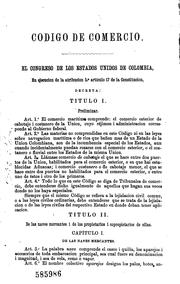 Cover of: Codigo de comercio para los Estados Unidos de Colombia: sancionado por el Congreso nacional en 1870 i modificado por el de 1873 (lei 10 de 11 de marzo)