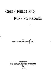Cover of: Green fields and running brooks. by James Whitcomb Riley