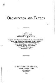 Organization and tactics by Wagner, Arthur Lockwood