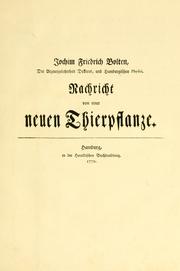 Cover of: Jochim Friedrich Bolten, der Arzeneigelahrtheit Doktors und Hamburgischen Physici, Nachricht von einer neuen Thierpflanze. by Joachim Friedrich Bolten