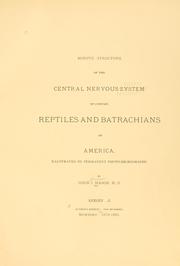 Cover of: Minute structure of the central nervous system of certain reptiles and batrachians of America. by John James Mason