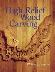 Cover of: High relief wood carving by William J. Schnute