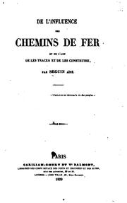 Cover of: De l'influence des chemins de fer et de l'art de les tracer et de les construire