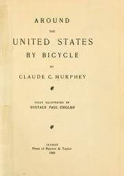 Around the United States by bicycle by Claude C. Murphy