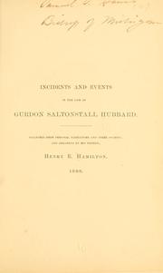 Cover of: Incidents and events in the life of Gurdon Saltonstall Hubbard.