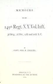 Memories of the 149th Regt. N. Y. Vol. Inft., 3d Brig., 2 Div., 12th and 20th A. C by Collins, Geo. K.