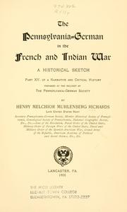 The Pennsylvania-German in the French and Indian war by Henry Melchior Muhlenberg Richards