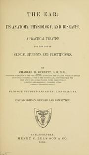 Cover of: The ear: its anatomy, physiology, and diseases by Charles H. Burnett, Charles H. Burnett