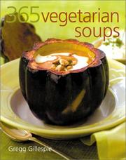 Cover of: 365 vegetarian soups by Gregg R. Gillespie