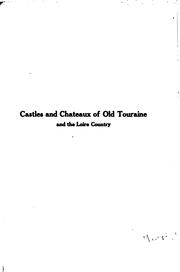 Cover of: Castles and chateaux of old Touraine and the Loire country
