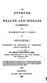 Cover of: The sources of health and disease in communities by Henry Belinaye, Henry Belinaye