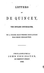 Cover of: Letters of De Quincey, the English opium-eater, to a young man whose education has been neglected.