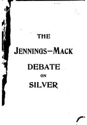 Cover of: The Jennings-Mack debate and the resulting Melville decision on silver coinage