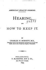 Cover of: Hearing and how to keep it. by Charles H. Burnett, Charles H. Burnett