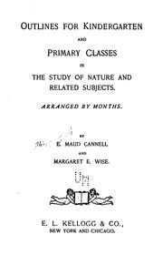 Cover of: Outlines for kindergarten and primary classes in the study of nature and related subjects.: Arranged by months.