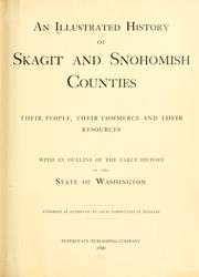 Cover of: An illustrated history of Skagit and Snohomish Counties: their people, their commerce and their resources, with an outline of the early history of the state of Washington ...
