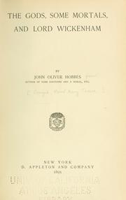 Cover of: The gods, some mortals, and Lord Wickenham. by Hobbes, John Oliver