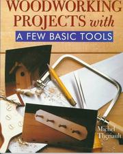 Cover of: Woodworking projects with a few basic tools by Michel Theriault