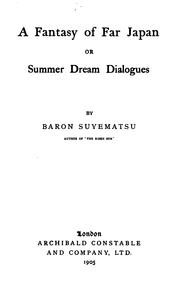 Cover of: A fantasy of far Japan: or, Summer dream dialogues