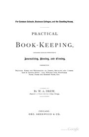 Cover of: Practical book-keeping: containing thorough instruction in journalizing, posting, and closing ...