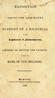 Cover of: An exposition of facts and arguments in support of a memorial to the legislature of Massachusetts