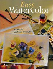 Cover of: Easy watercolor: learn to express yourself