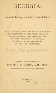 Cover of: Georgia: from the immigrant settler's stand-point.: Giving the results of the experience of actual settlers from other states and countries, prefaced with an account of the natural resources of Georgia, and the inducements to immigrants and capitalists.