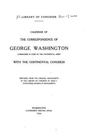 Cover of: Calendar of the correspondence of George Washington: commander in chief of the Continental army, with the Continental congress.