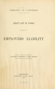 Cover of: Select list of works relating to employers liability. | Library of Congress. Division of Bibliography.