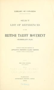 Cover of: Select list of references on the British tariff movement (Chamberlain's plan). by Library of Congress. Division of Bibliography.