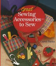 Cover of: Great sewing accessories--to sew by Carol Parks
