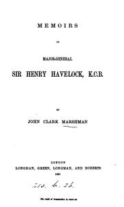 Cover of: Memoirs of Major-General Sir Henry Havelock, K. C. B. by John Clark Marshman