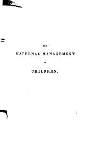 Cover of: The maternal management of children: in health and disease