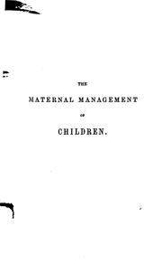 Cover of: The maternal management of children by Thomas Bull